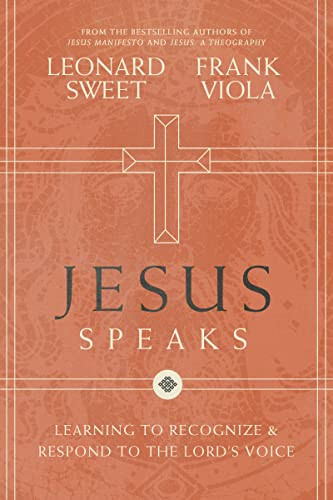 Jesus Speaks (Learning to Recognize and Respond to the Lord's Voice) by Leonard Sweet, Frank Viola, 9780718032203