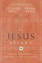 Jesus Speaks (Learning to Recognize and Respond to the Lord's Voice) by Leonard Sweet, Frank Viola, 9780718032203