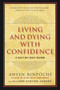 Living and Dying with Confidence (A Day-by-Day Guide) by Anyen, Allison Choying Zangmo, Kathleen Dowling Singh, 9781614292289