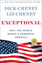 Exceptional (Why the World Needs a Powerful America) by Dick Cheney, Liz Cheney, 9781501115431