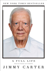 A Full Life (Reflections at Ninety) by Jimmy Carter, 9781501115646