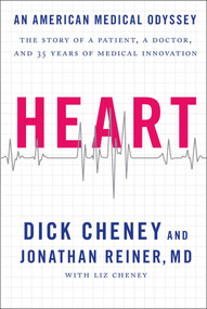 Heart (An American Medical Odyssey) by Dick Cheney, Jonathan Reiner, 9781476725406