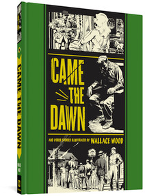 Came The Dawn And Other Stories by Wallace Wood, Gary Groth, 9781606995464
