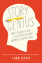 Story Genius (How to Use Brain Science to Go Beyond Outlining and Write a Riveting Novel (Before You Waste Three Years Writing 327 Pages That Go Nowhere)) by Lisa Cron, 9781607748892