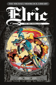 The Michael Moorcock Library Vol. 3: Elric The Dreaming City by Roy Thomas, Roy Thomas, P. Craig Russell, 9781785853340