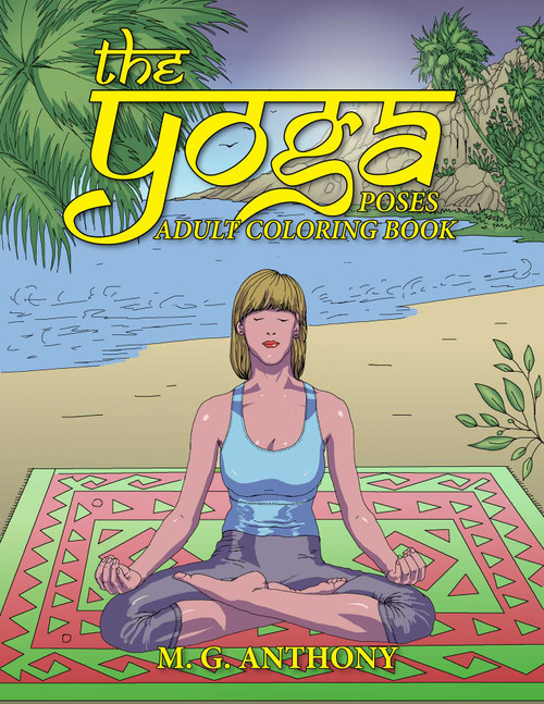 The Yoga Poses Adult Coloring Book by M. G. Anthony, 9781682611302