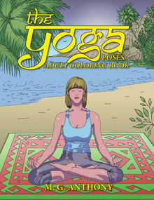 The Yoga Poses Adult Coloring Book by M. G. Anthony, 9781682611302