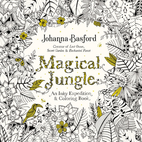 Magical Jungle (An Inky Expedition and Coloring Book for Adults) by Johanna Basford, 9780143109006
