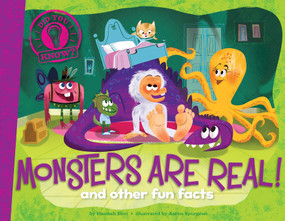 Monsters Are Real! (and other fun facts) - 9781481467827 by Hannah Eliot, Aaron Spurgeon, 9781481467827