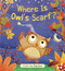 Where Is Owl's Scarf? (A Lift-the-Flap Book) by Brandy Cooke, Valentina Belloni, 9781499801767