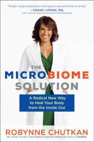 The Microbiome Solution (A Radical New Way to Heal Your Body from the Inside Out) - 9780399573507 by Robynne Chutkan, MD, 9780399573507