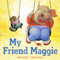 My Friend Maggie by Hannah E. Harrison, 9780525429166