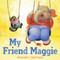 My Friend Maggie by Hannah E. Harrison, 9780525429166