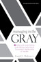 Managing in the Gray (Five Timeless Questions for Resolving Your Toughest Problems at Work) by Joseph L. Badaracco Jr., 9781633691742