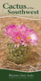 Cactus of the Southwest (Your Way to Easily Identify Cacti) by Nora Bowers, Rick Bowers, 9781591935827