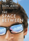 The Space Between - 9780006385226 by Don Aker, 9780006385226