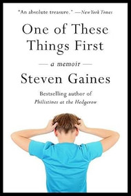 One of These Things First by Steven Gaines, 9781883285692