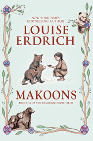 Makoons by Louise Erdrich, Louise Erdrich, 9780060577933