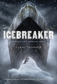Icebreaker by Lian Tanner, 9781250079855