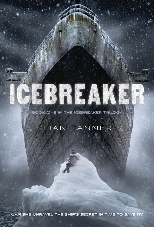 Icebreaker by Lian Tanner, 9781250079855