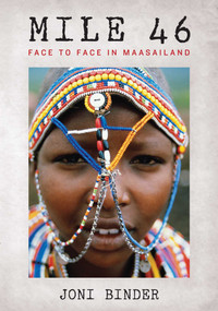 Mile 46 (Face to Face in Maasailand) by Joni Binder, 9781608877522