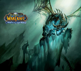 The Cinematic Art of World of Warcraft (Wrath of the Lich King) by . Blizzard Entertainment, 9781608872084