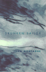 Drunken Sailor by John Montague, 9781930630185