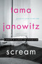 Scream (A Memoir of Glamour and Dysfunction) by Tama Janowitz, 9780062391322
