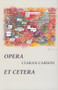 Opera Et Cetera by Ciaran Carson, 9780916390761