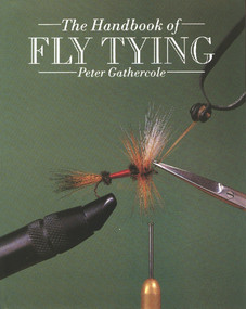 Handbook of Fly Tying by Peter Gathercole, 9781861265456