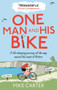 One Man and His Bike (A Life-changing Journey All the Way Around the Coast of Britain) by Mike Carter, 9780091940560