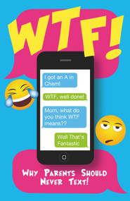 WTF: Why Parents Should Never Text by Black & White Publishing, 9781845029920