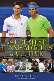The Greatest Tennis Matches of All Time by Steve Flink, 9780942257939