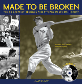 Made to Be Broken (The 50 Greatest Records and Streaks in Sports History) by Allen St. John, 9781572438576