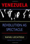 Venezuela (Revolution as Spectacle) by Rafael Uzcategui, Chaz Bufe, 9781884365775