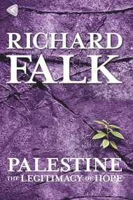 Palestine (The Legitimacy of Hope) by Richard Falk, 9781935982425