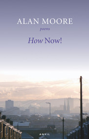 How Now! by Alan Moore, 9780856464324