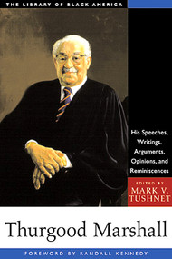 Thurgood Marshall (His Speeches, Writings, Arguments, Opinions, and Reminiscences) by Mark V. Tushnet, Randall Kennedy, 9781556523861