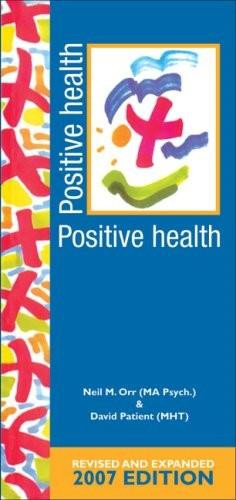 Positive Health by Neil M. Orr, David Patient, 9781770093546
