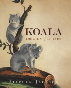 Koala (Origins of an Icon) by Stephen Jackson, 9781741750317