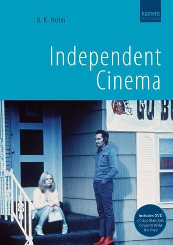 Independent Cinema by D.K. Holm, 9781904048701