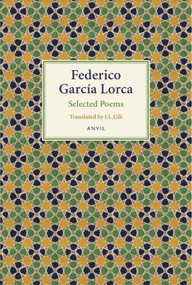 Lorca: Selected Poems by Federico Garcia Lorca, J.L. Gili, 9780856463884