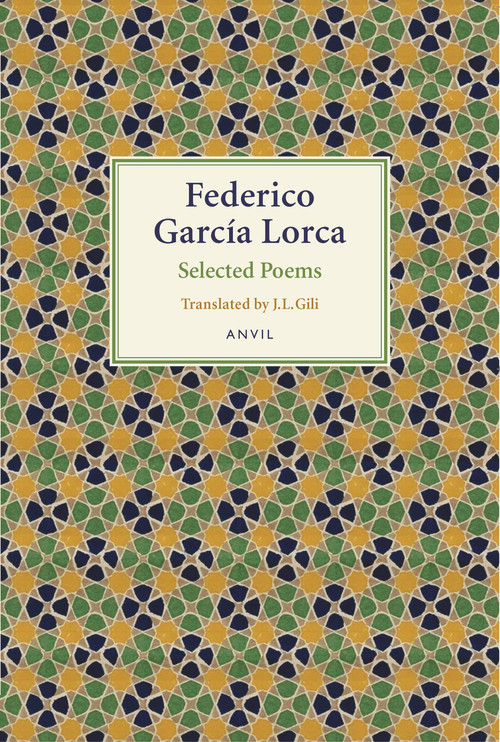 Lorca: Selected Poems by Federico Garcia Lorca, J.L. Gili, 9780856463884
