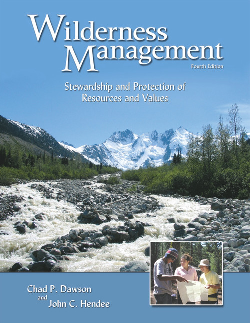 Wilderness Management (Stewardship and Protection of Resources and Values) by John C. Hendee, Chad P. Dawson, 9781555916824