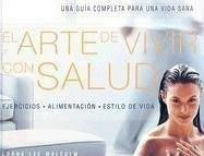 El arte de vivir con salud by Lorna Lee Malcolm, Cristina Martín, 9788466610308