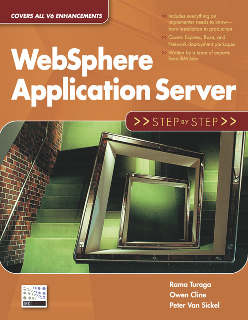 WebSphere Application Server (Step by Step) by Rama Turaga, Owen Cline, Peter Van Sickel, 9781583470619