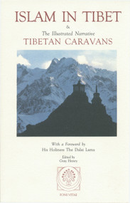 Islam in Tibet by Gray Henry, Marco Pallis, Jane Casewit, His Holiness the Dalai Lama, His Holiness the Dalai Lama, 9781887752039
