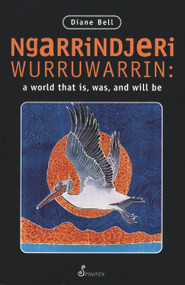 Ngarrindjeri Wurruwarrin by Diane Bell, 9781875559718