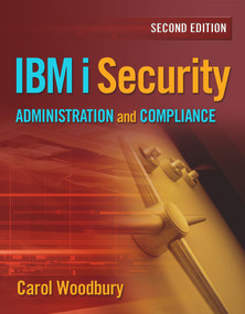 IBM i Security Administration and Compliance by Carol Woodbury, 9781583474297