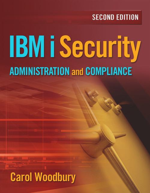 IBM i Security Administration and Compliance by Carol Woodbury, 9781583474297